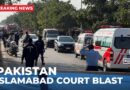Six killed in blast outside Islamabad court in Pakistan, police say