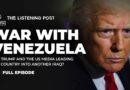 “The empire has never been more naked” – US media in Trump’s war with Venezuela | The Listening Post