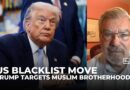 Trump orders blacklisting Muslim Brotherhood branches as ‘terrorist’ groups