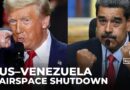 Trump says Venezuela airspace to be shut ‘in its entirety’ as tensions rise
