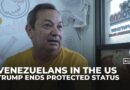 Venezuelans in the US face uncertainty as Trump cancels protected status