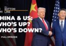 Who has the upper hand in China-US relations? | The Bottom Line