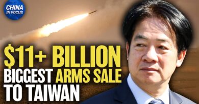 $11 Billion: U.S. Approves Largest Ever Arms Sale for Taiwan | China in Focus