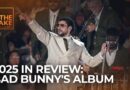 2025 in Review: Why did Bad Bunny’s anthem to Puerto Rico strike a global chord? | The Take