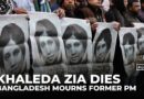 Bangladesh mourns former leader Khaleda Zia, who died aged 79