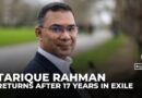 Bangladesh opposition leader Tarique Rahman returns to Dhaka after 17 years of exile in the UK