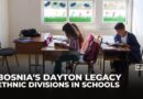 Bosnia’s schools remain divided 30 years after Dayton Accords