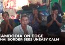 Cambodian border towns near Thailand on edge after fighting pause