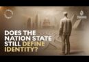 Doha Debates: Is the nation-state still a meaningful foundation of who we are?