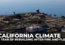From fire to flood: Californians rebuild on a changed coast