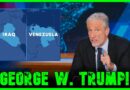 ‘GEORGE W. TRUMP’: Jon Stewart BRILLIANTLY Dissects Trump’s Warmongering – “Venezuela Is Iraq”