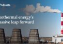 Geothermal energy’s massive leap forward
