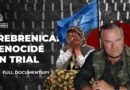 How the Srebrenica genocide war crimes trials gave birth to the ICC | Featured Documentary