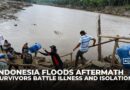 Indonesia flood survivors battle illness, shortages and isolation