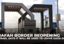 Israel says Rafah crossing to open for Palestinian exits as Egypt denies any coordination