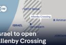 Israel to reopen crossing on border between Jordan and occupied West Bank | DW News