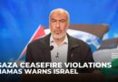 Israel’s ‘blatant, outrageous’ violations threatens Gaza ceasefire deal: Hamas