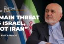 Javad Zarif: Main threat to the Middle East is Israel, not Iran | The Bottom Line