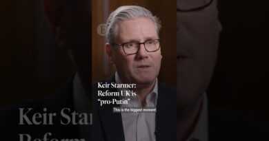 Keir Starmer: Reform UK is “pro-Putin”