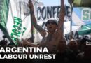 Labour unrest grows in Argentina: Workers oppose president’s economic plans