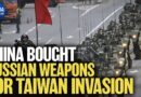 Leaked Documents Reveal China Buying Russian Weapons for Taiwan Invasion Prep | China in Focus