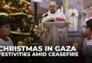 Palestinian Christians in Gaza celebrate Christmas amid fragile ceasefire