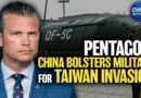 Pentagon Report: China Ramps up Military Readiness, Nuclear Arms For Taiwan Invasion 2027