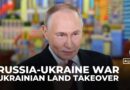 Russia’s Putin says Ukrainian lands will be taken ‘by military means or otherwise’