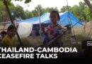 Thailand-Cambodia border dispute: Displaced people live in fear as talks continue
