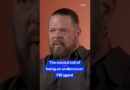 The psychological burden carried by undercover #FBI agents