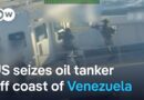 Trump confirms US seized ‘very large’ oil tanker off coast of Venezuela | DW News