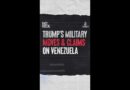 Trump’s Military Moves & Claims on Venezuela
