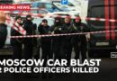 Two police officers among three killed in car explosion in Moscow