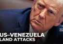 US- Venezuela tensions: Washington considers potential land attacks