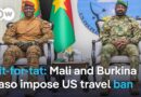 What’s behind Mali and Burkina Faso announcing a reciprocal travel ban on US citizens? | DW News