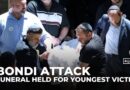 Youngest Bondi victim laid to rest as Australia vows tougher hate laws