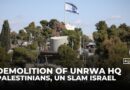 ‘Barbaric new era’: Palestinians, UN slam Israeli demolition of UNRWA HQ