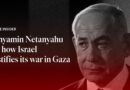 Binyamin Netanyahu on how Israel justifies its war in Gaza