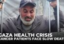 Cancer deaths in Gaza triple as war cripples health system