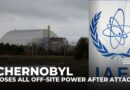 Chernobyl loses all off-site power after attacks on Ukraine’s grid, IAEA raises alarm