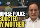‘Chinese Police Abducted My Mother’ | China in Focus