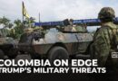 Colombia vows to defend its sovereignty amid Trump’s military threats