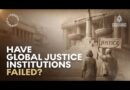 Doha Debates: Have global justice institutions failed?