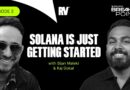 Inside Solana’s Explosive Growth ft. Raj Gokal
