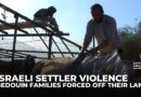 Israeli settler attacks force Palestinian Bedouin families off their land in the occupied West Bank