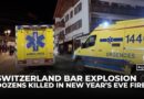 Switzerland: Dozens killed, 100 injured in bar blaze at ski resort town