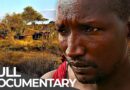 Tanzania’s Water War: Surviving a Thirsty Land | Free Documentary