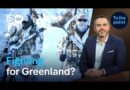 Trump eyes the Arctic: Will Europe defend Greenland? | To the Point