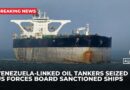 US Navy seizes two Venezuela-linked oil tankers in Atlantic and Caribbean