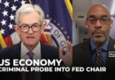 US prosecutors opens criminal probe into Federal Reserve Chairman Jerome Powell